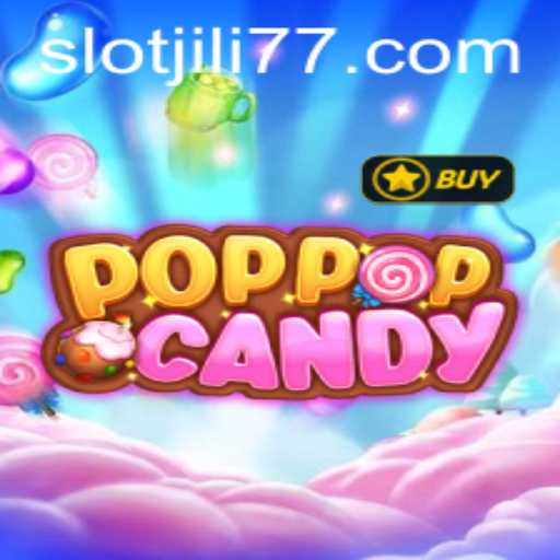 Exploring the Exciting World of POPPOPCANDY – A JILI77 Gaming Adventure