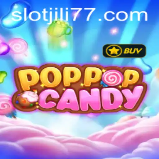 Exploring the Exciting World of POPPOPCANDY – A JILI77 Gaming Adventure